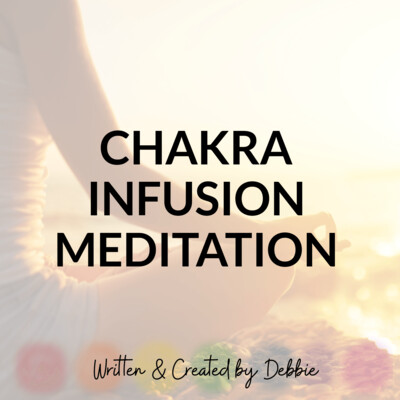 Chakra Infusion Meditation Audio Recording by Debbie