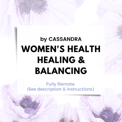 Women’s Health: Healing & Balancing by Cass (fully remote)