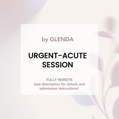 Urgent-Acute Session by Glenda (Fully Remote - See Description)