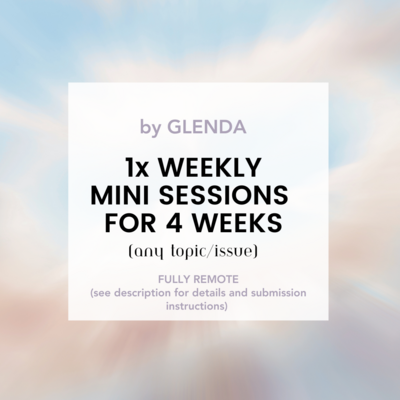 1x weekly for 1 Month Mini Clearing/Healing Sessions by Glenda (1x per week for 4 weeks)