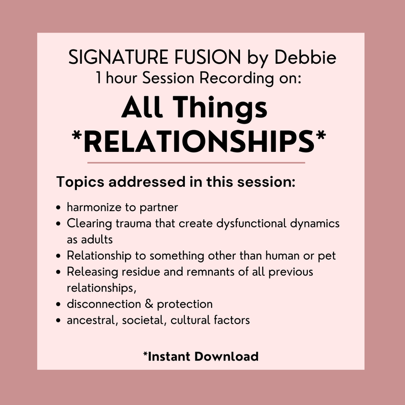 RELATIONSHIPS 4 : Group Session Recording w/ Debbie (see description)