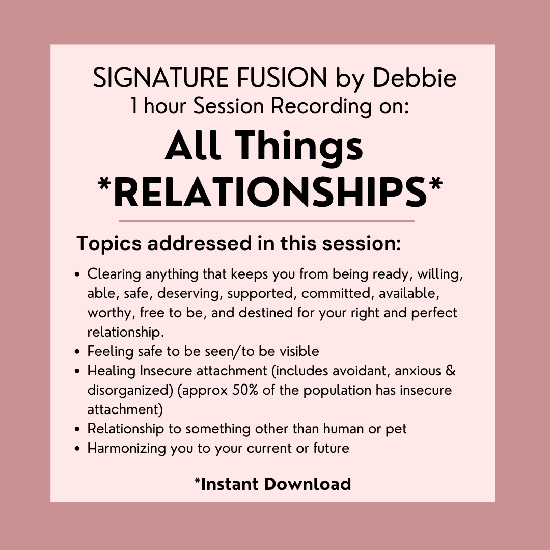 RELATIONSHIPS 3 : Group Session Recording w/ Debbie (see description)