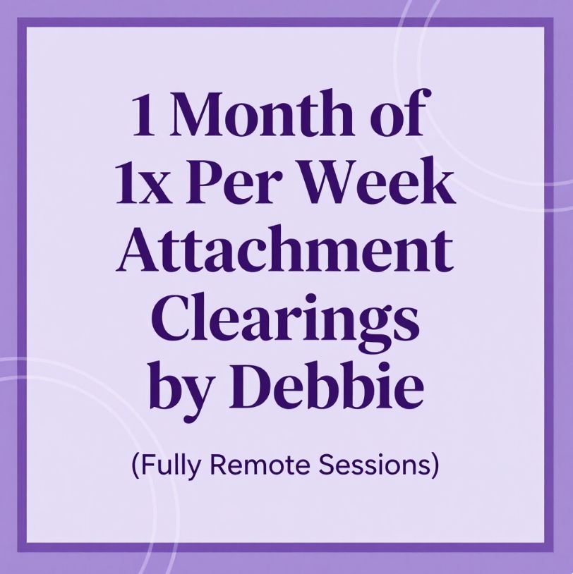 1 Month of 1x Per Week Attachment Clearings by Debbie 1 Month of 1x Per Week Attachment Clearings by Debbie