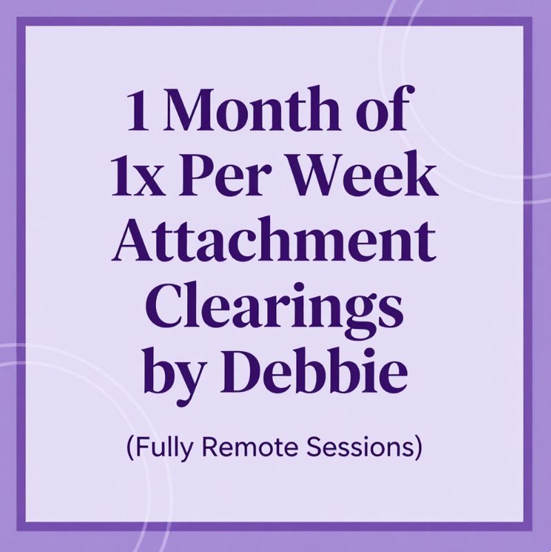 1 Month of 1x Per Week Attachment Clearings by Debbie 1 Month of 1x Per Week Attachment Clearings by Debbie