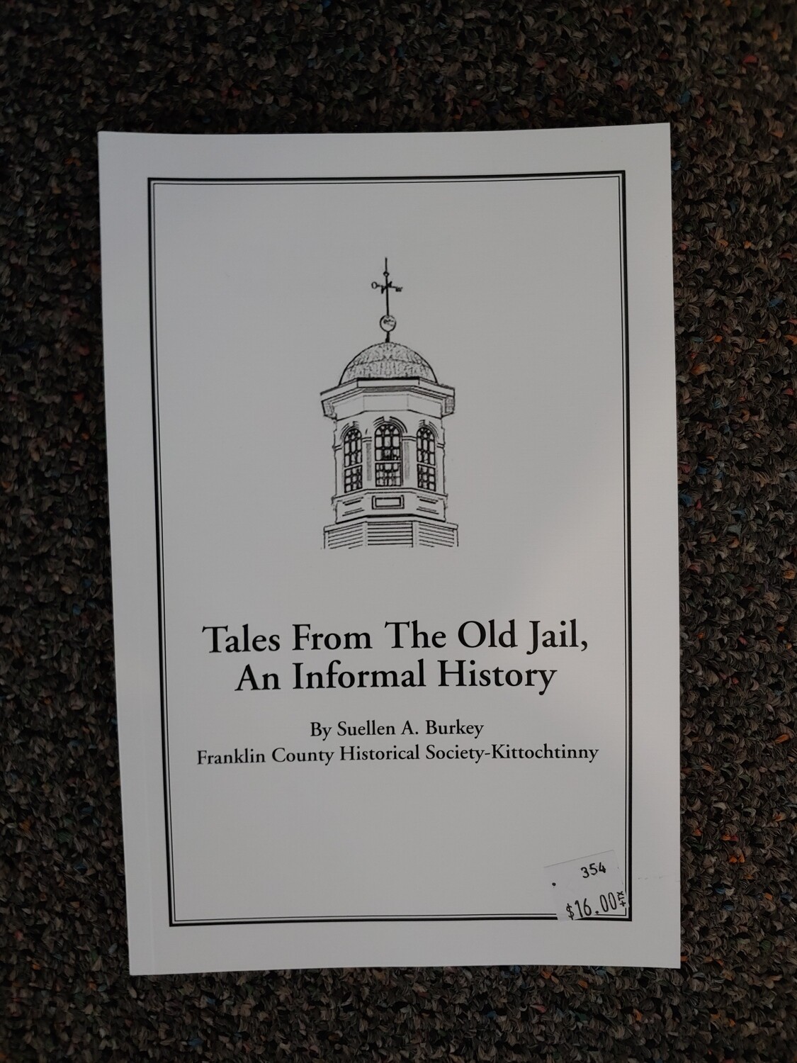 Tales From the Old Jail "An Informal History"