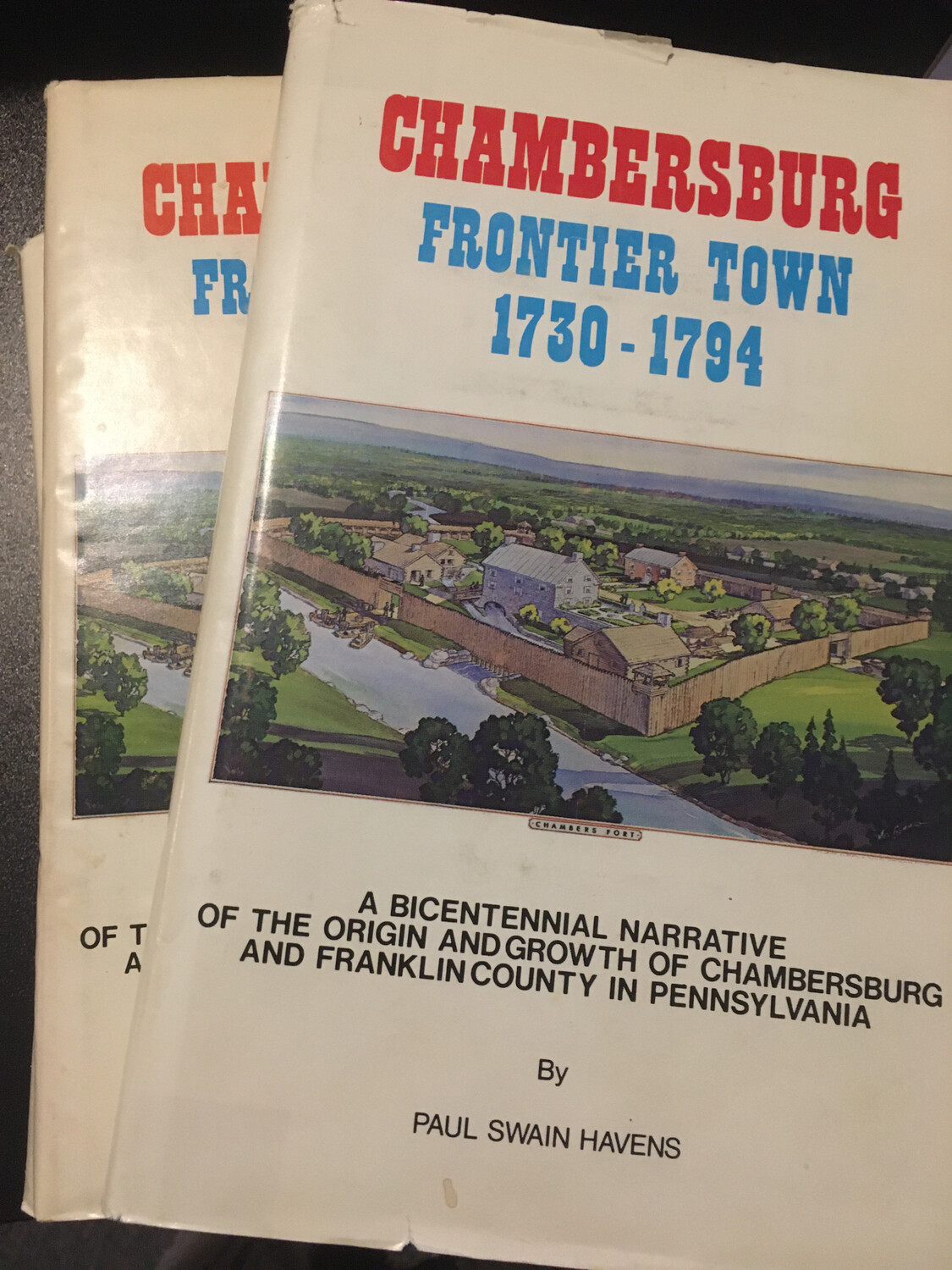 Chambersburg Frontier Town 1730-1794 by Paul Swain Havens