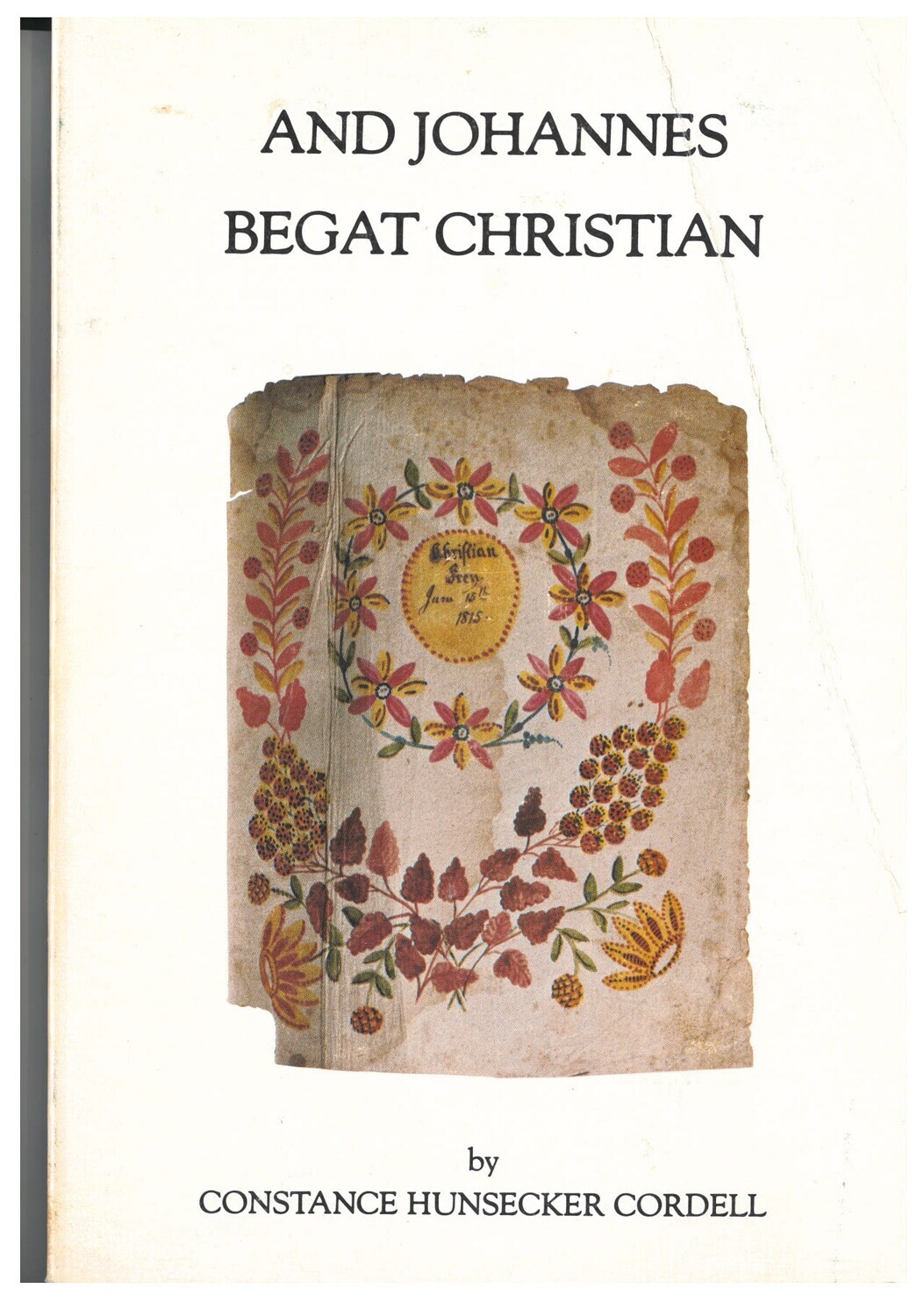 And Johannes Begat Christian (Frey Family Genealogy)