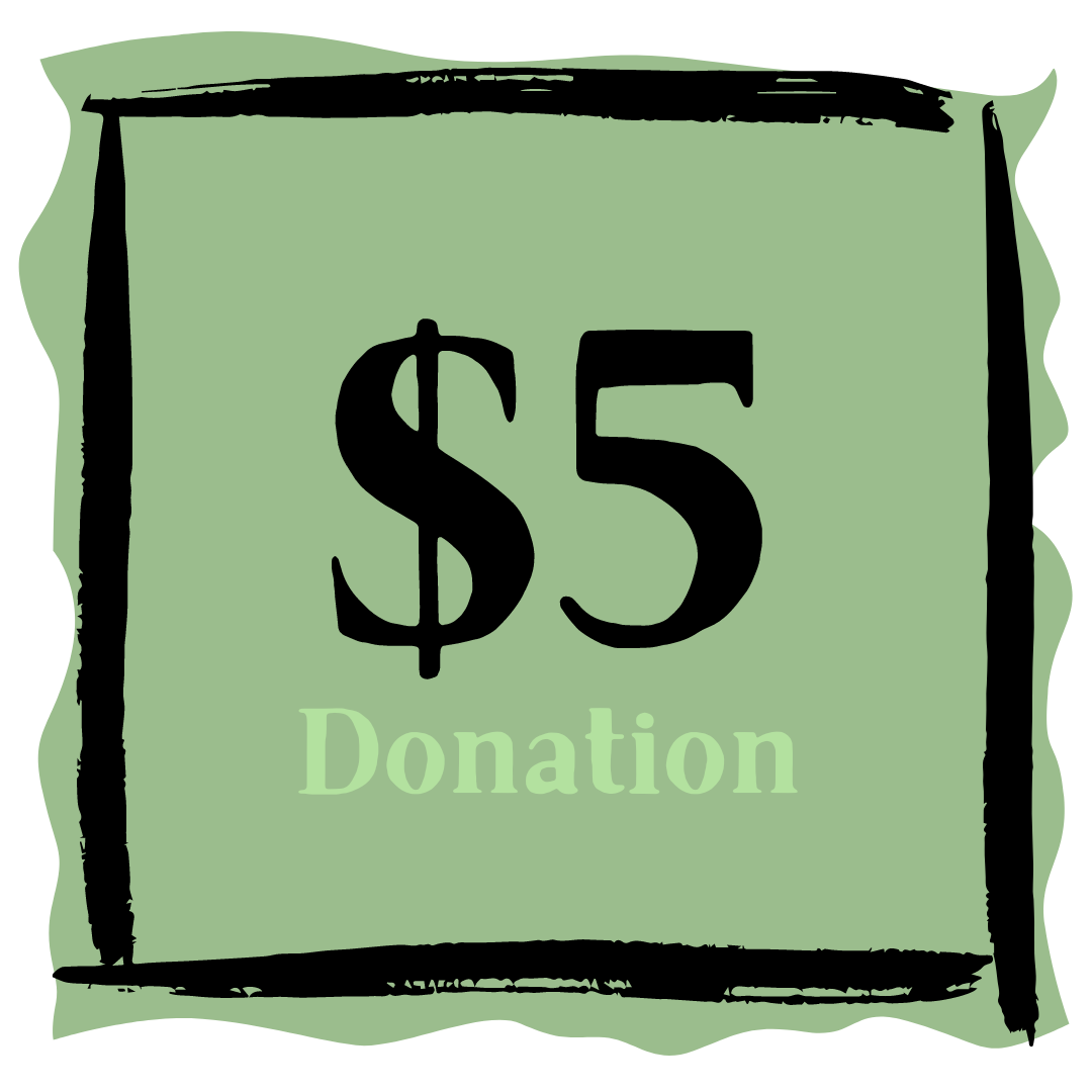 A - $5.00 Donation