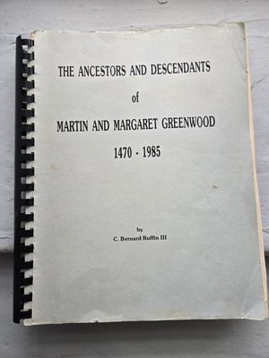 The Ancestors and Descendants of Martin and Margaret Greenwood