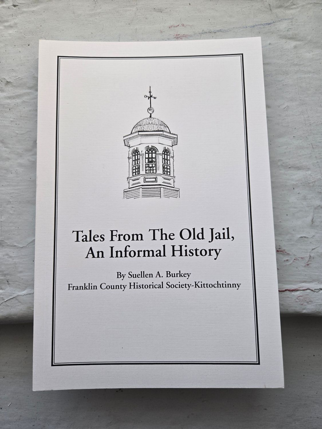 Tales From the Old Jail &quot;An Informal History&quot;