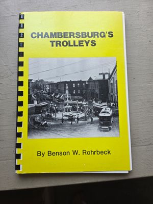 Chambersburg&#39;s Trolleys By Benson W Rohrbeck