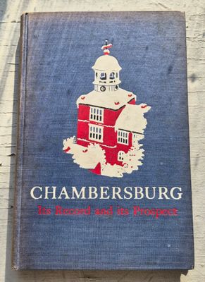 Chambersburg Its Record and Its Prospects