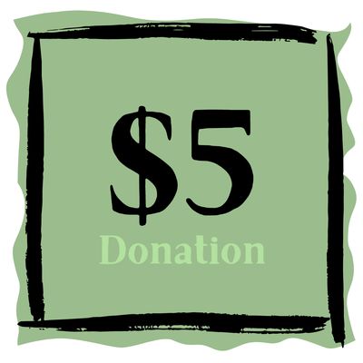 A - $5.00 Donation