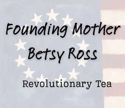 Betsy Ross Tea 2026