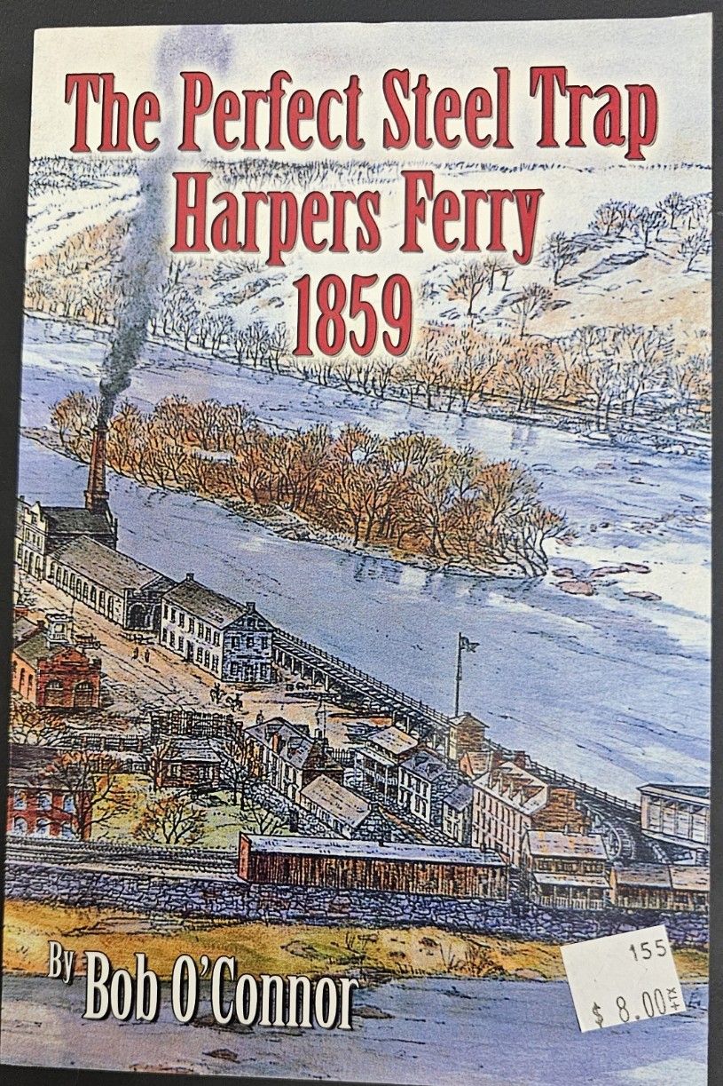 The Perfect Steel Trap Harpers Ferry 1859
