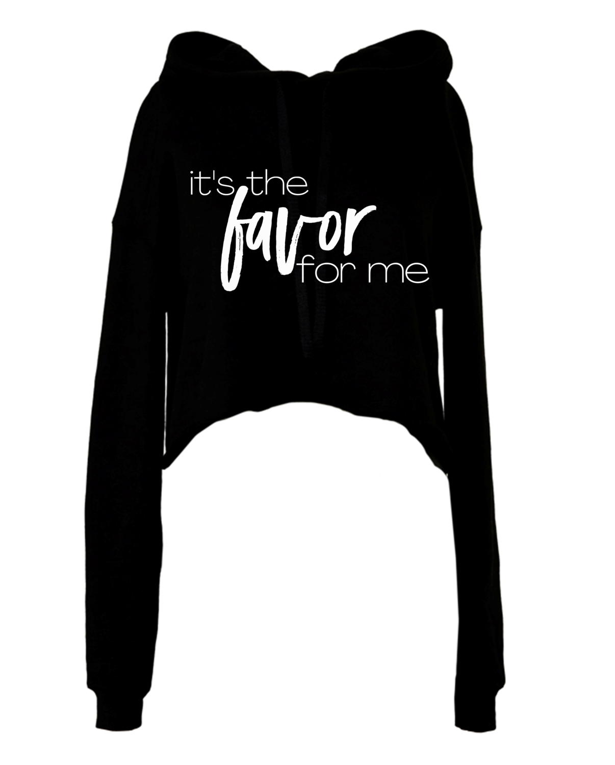 It&#39;s The Favor For Me crop hoodie