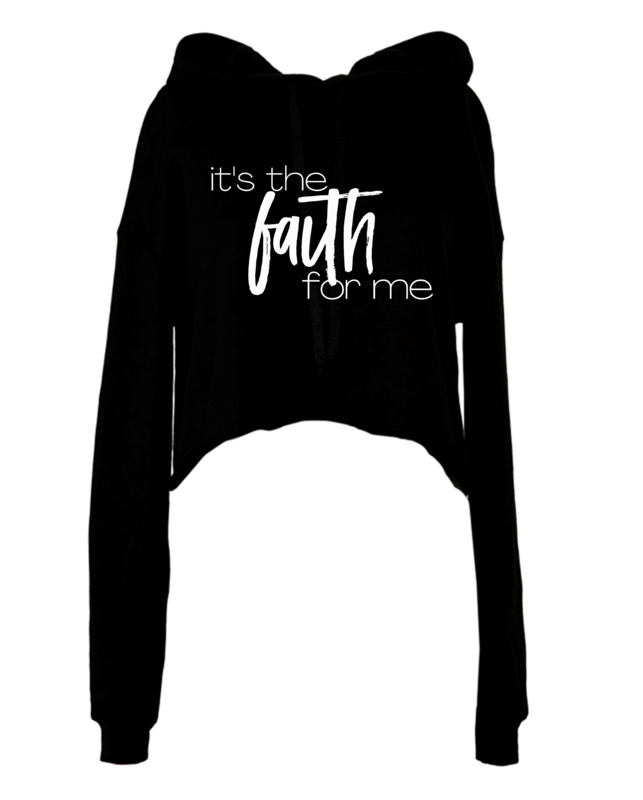 It&#39;s The Faith For Me crop hoodie