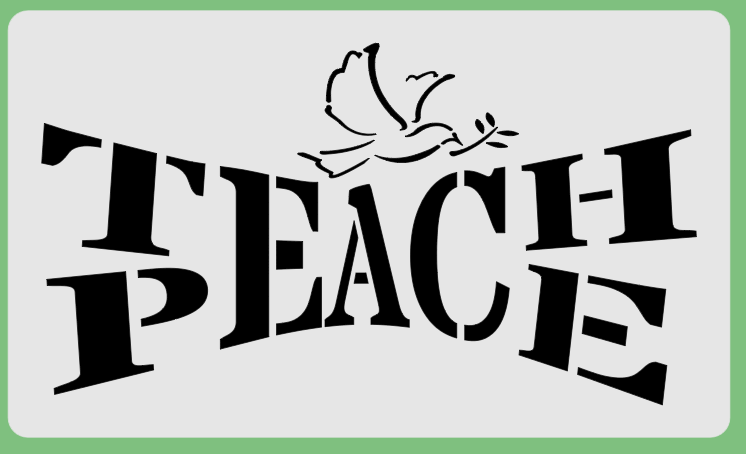 Teach Peace stencil
