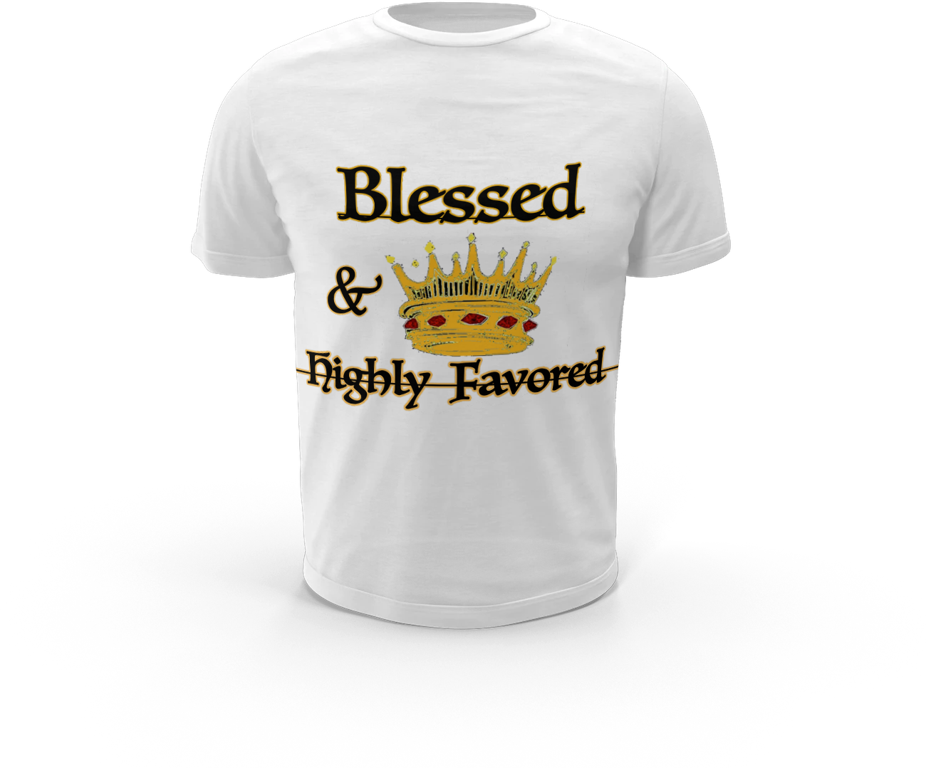 Blessed &amp; Highly Favored T