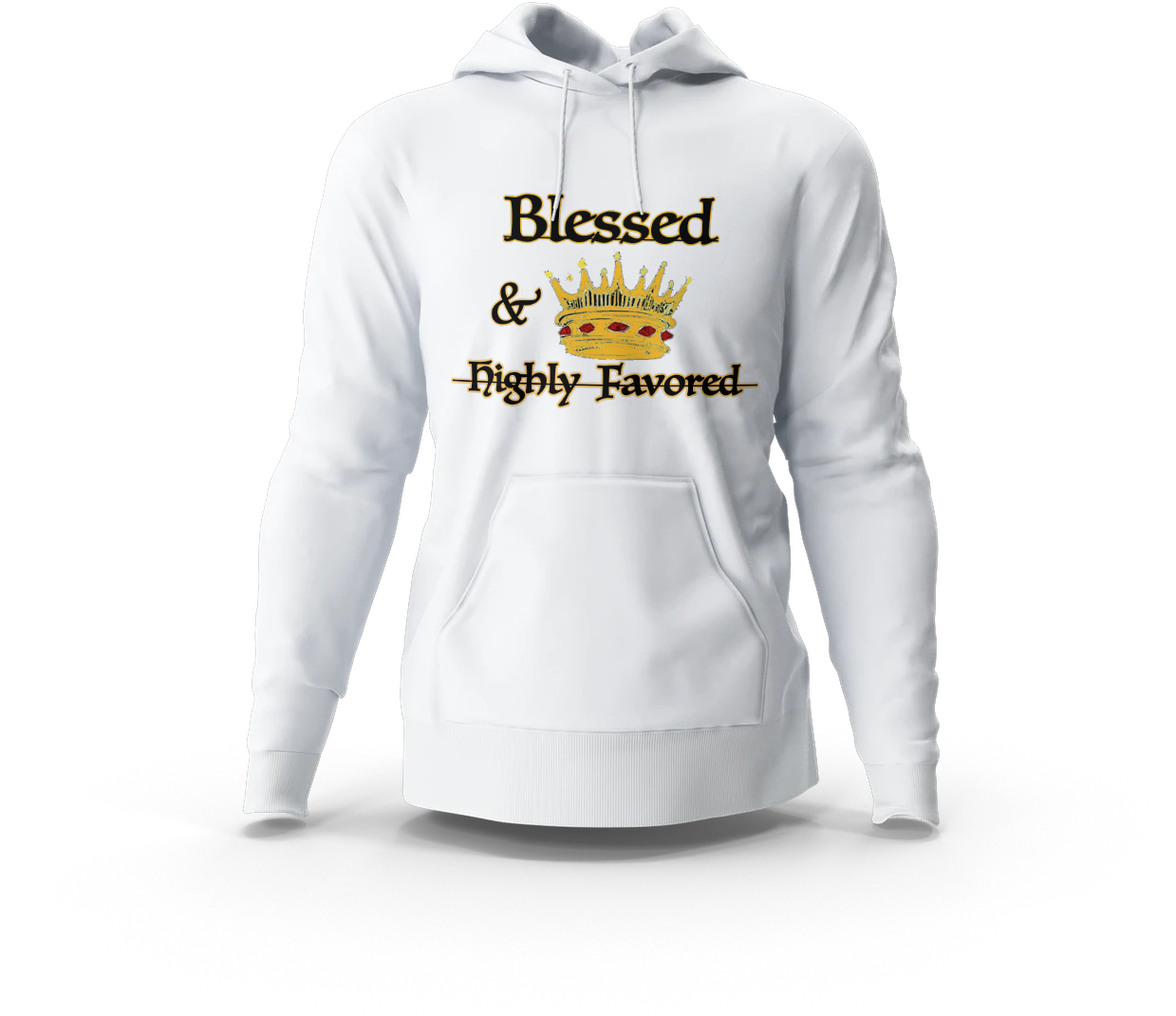 Blessed &amp; Highly Favored Hoodie