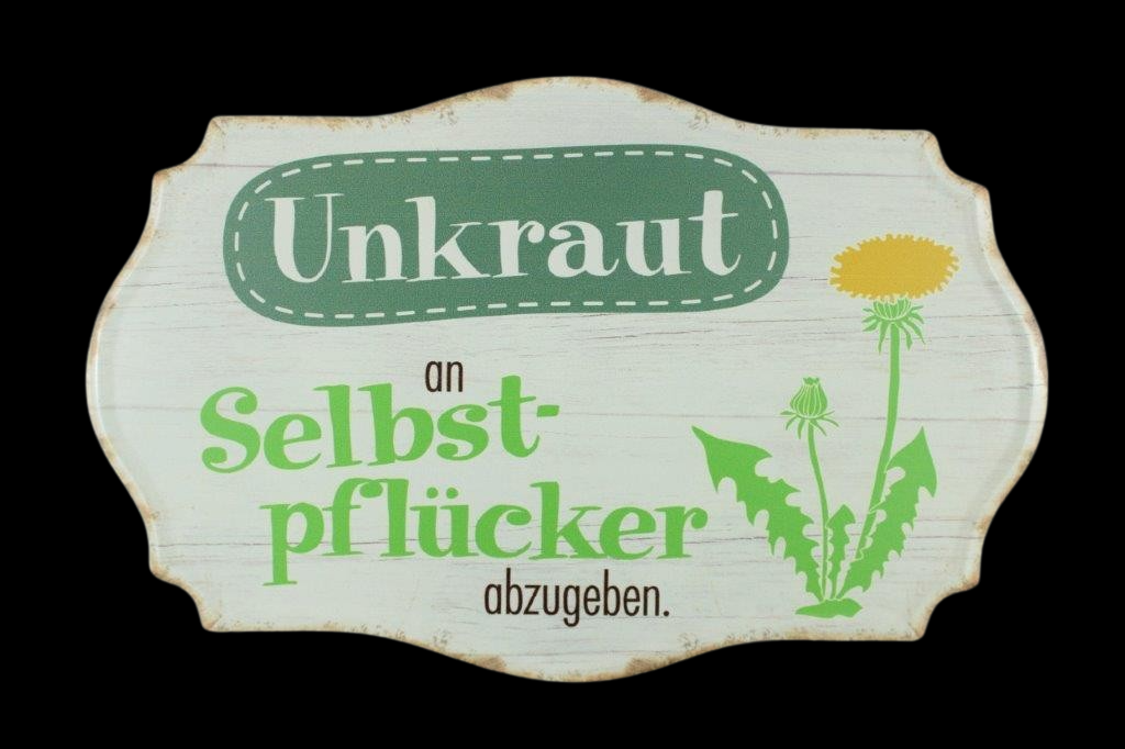 Spruchschild Spruchschild "Unkraut"