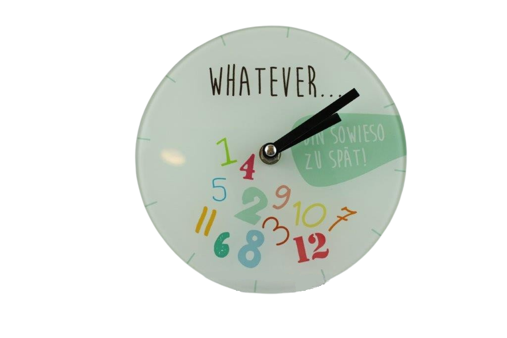 Uhr Glas Uhr Glas "Whatever"