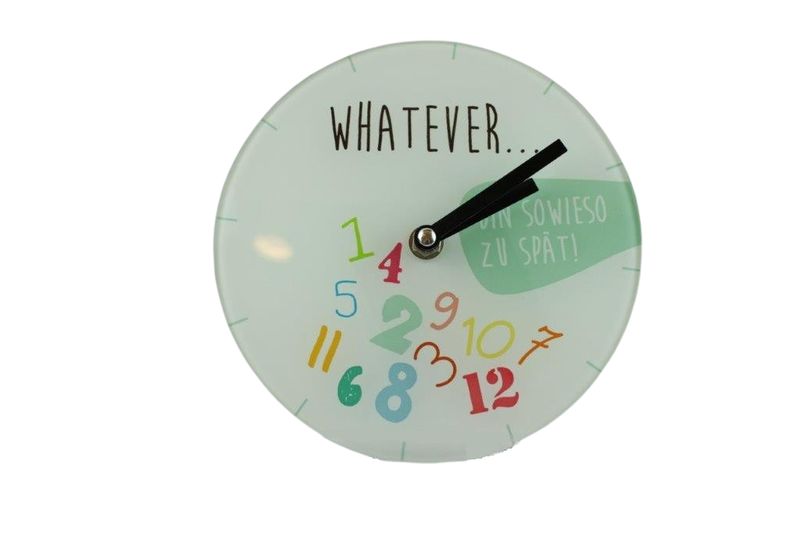 Uhr Glas "Whatever"