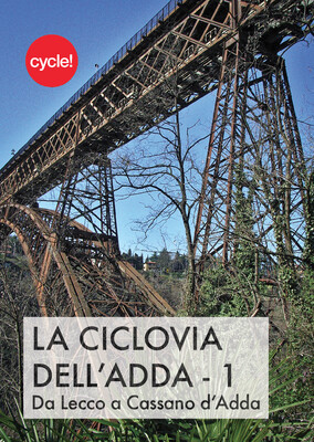 La Ciclovia dell'Adda 1 - Da Lecco a Cassano d'Adda