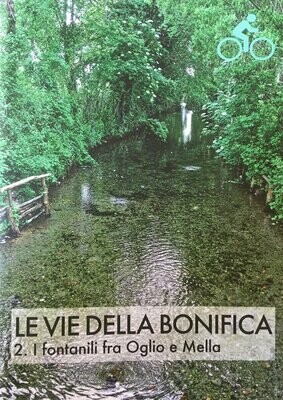 LE VIE DELLA BONIFICA - 2.I fontanili fra Oglio e Mella in bici