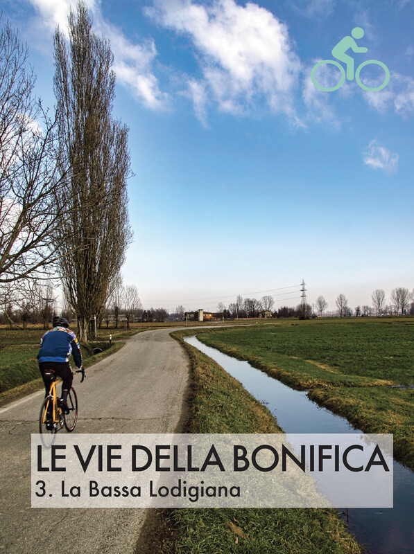 LE VIE DELLA BONIFICA - 3. La Bassa Lodigiana