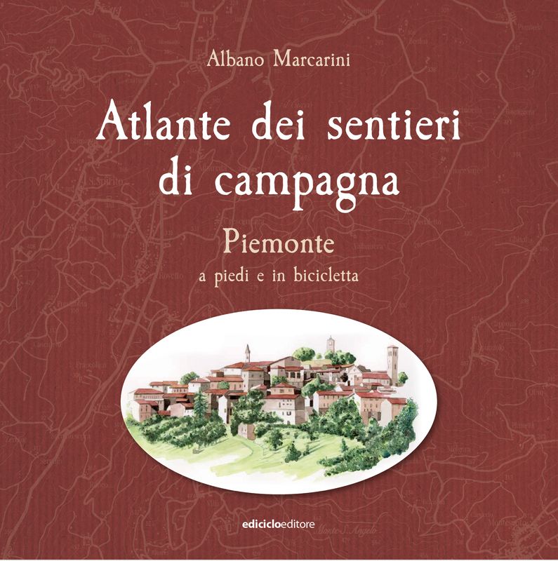 Atlante dei sentieri di campagna - 3.PIEMONTE Atlante dei sentieri di campagna - 3.PIEMONTE