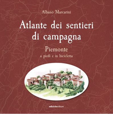 Atlante dei sentieri di campagna - 3.PIEMONTE Atlante dei sentieri di campagna - 3.PIEMONTE
