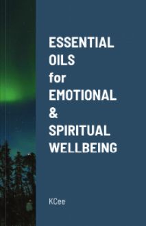 ESSENTIAL OILS FOR EMOTIONAL &amp; SPIRITUAL WELLBEING