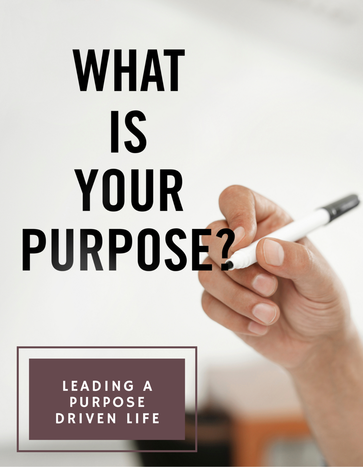 Leading a Purpose Driven Life Report