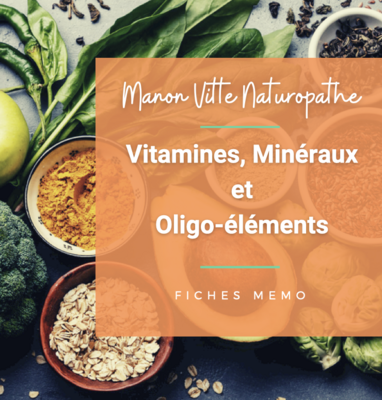 Fiches Mémo : Vitamines, Minéraux, Oligo-éléments