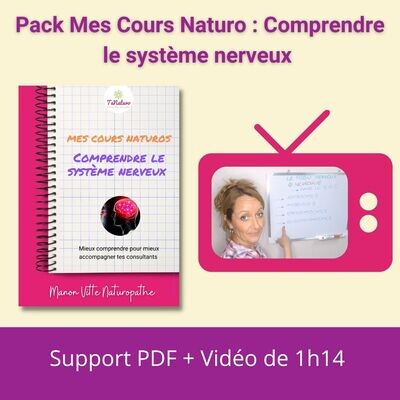 Pack Mes Cours Naturo : Comprendre le système nerveux