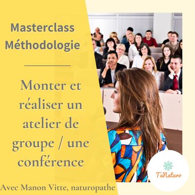 Masterclass Méthodologie : Monter et réaliser un atelier de groupe / une conférence Masterclass Méthodologie : Monter et réaliser un atelier de groupe / une conférence