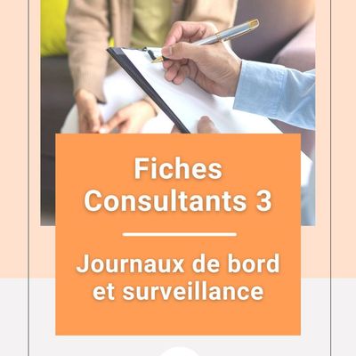 Fiches Consultants 3 : Journaux de Bord et Surveillance