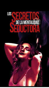 Los Secretos de la Mentalidad Seductora