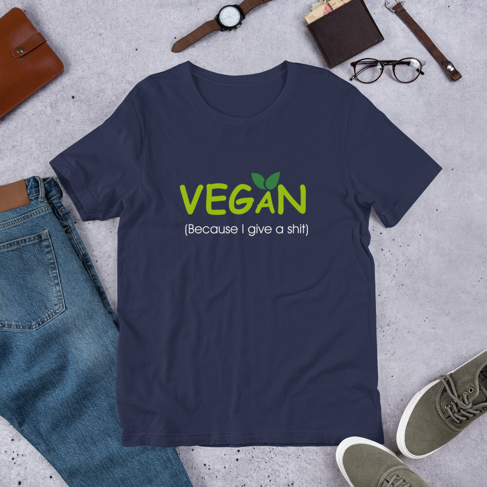 Vegan (because I don't give a shit) Short-Sleeve Unisex T-Shirt