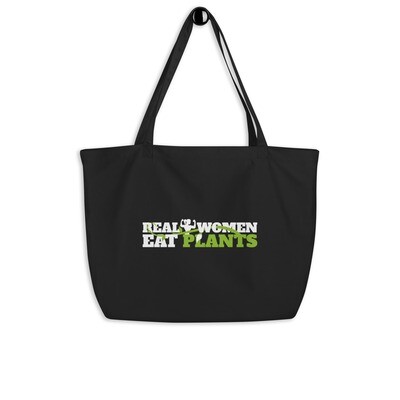 Real Women Eat Plants Large organic tote bag