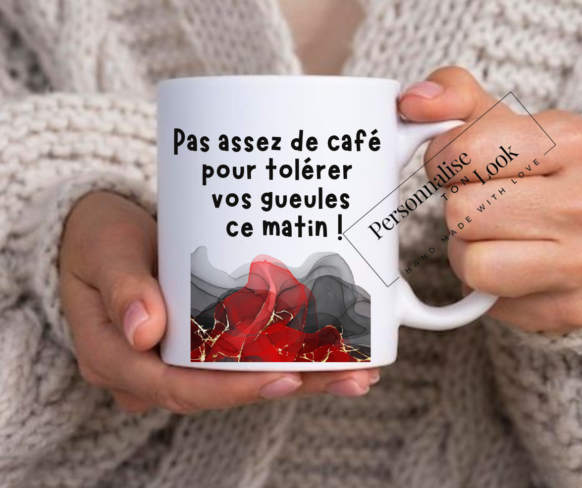 Mug Humour &quot; Pas assez de café pour tolérer vos gueules &quot;