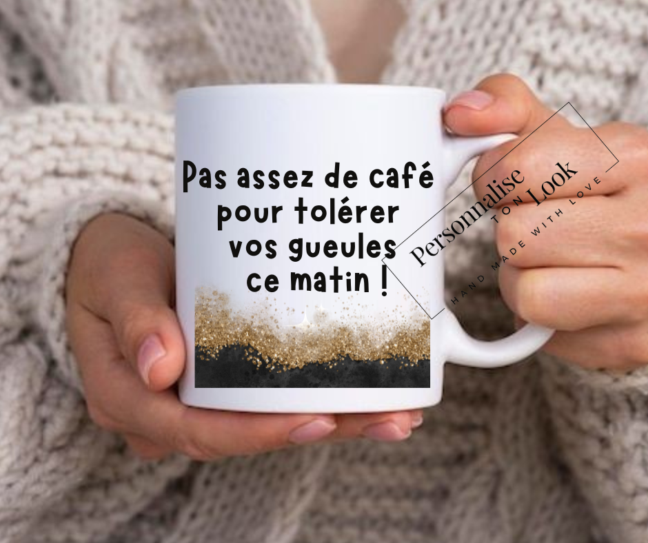 Mug drôle humoristique &quot; pas assez de café...&quot;