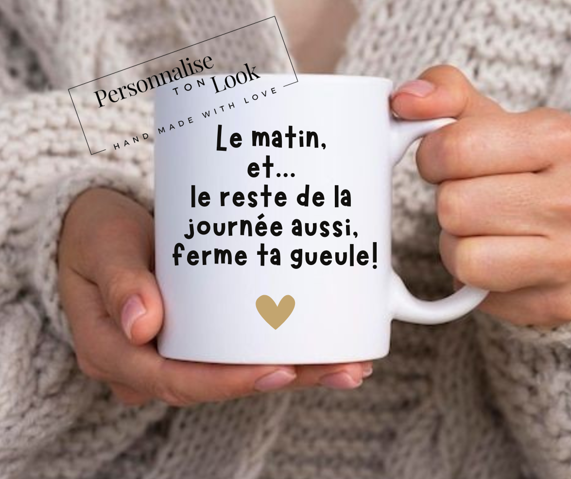Mug Humour &quot; Le matin ferme ta gueule..&quot;