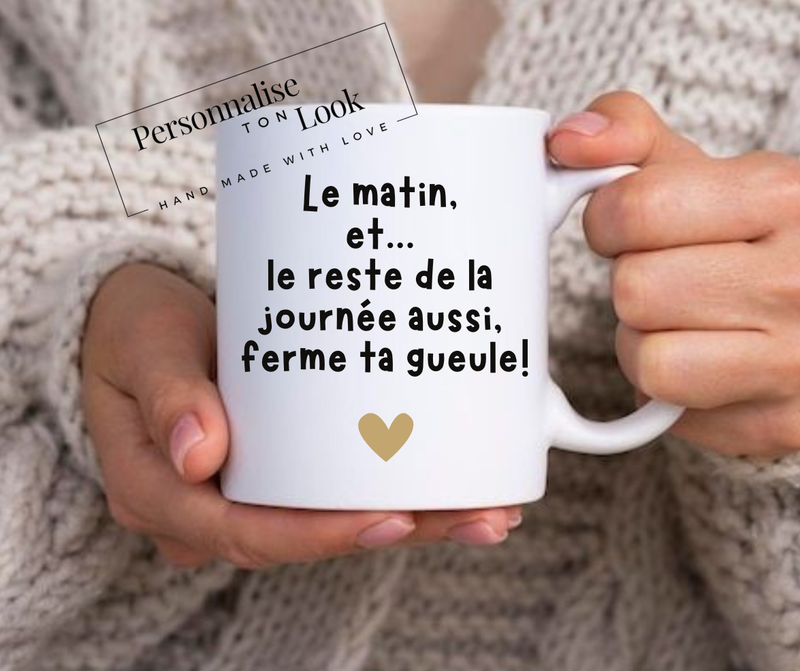 Mug Humour &quot; Le matin ferme ta gueule..&quot;