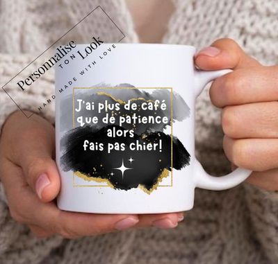 Mug Humour " pas de patience " 