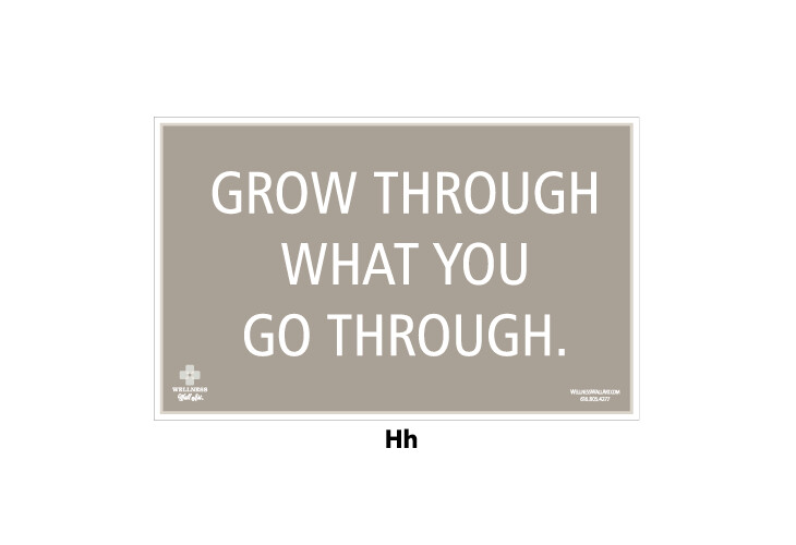 GROW THROUGH WHAT YOU GO THROUGH