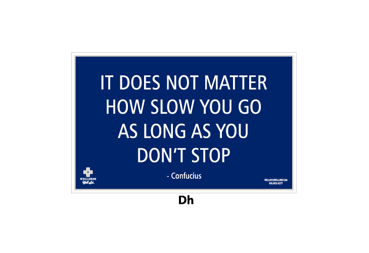 IT DOES NOT MATTER HOW SLOW YOU GO...