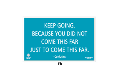 KEEP GOING BECAUSE YOU DID NOT COME THIS FAR...
