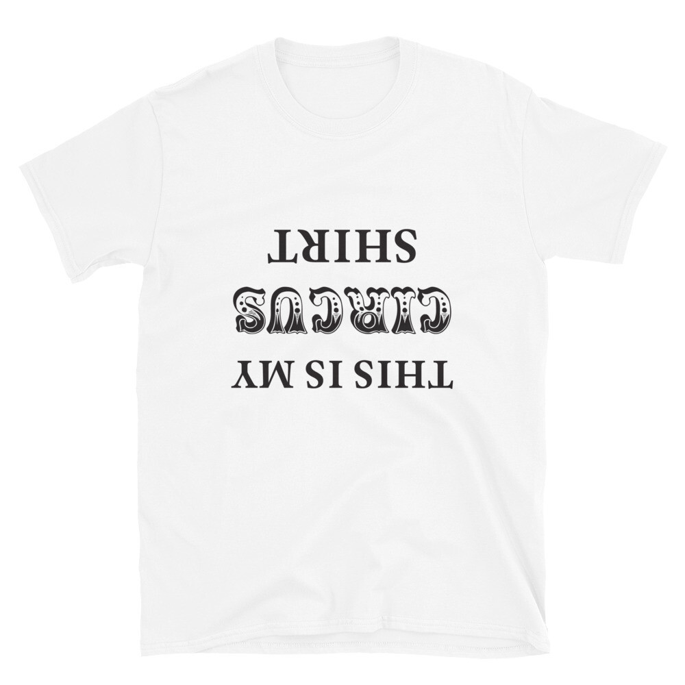 MOTH &quot;This is My Circus Shirt&quot; Short-Sleeve Unisex T-Shirt - White